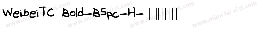 WeibeiTC Bold-B5pc-H字体转换